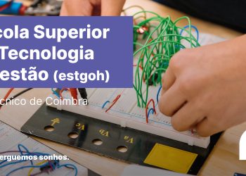 Escola Superior de Tecnologia e Gestão do Politécnico de Coimbra: ESTGOH, uma referência no Centro Interior
