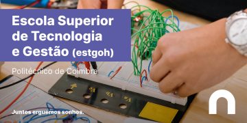 Escola Superior de Tecnologia e Gestão do Politécnico de Coimbra: ESTGOH, uma referência no Centro Interior