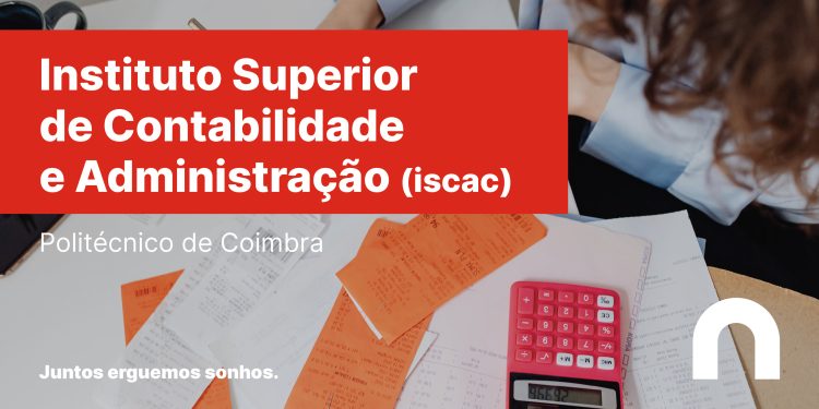 Instituto Superior de Contabilidade e Administração do Politécnico de Coimbra: Uma escola de oportunidades!