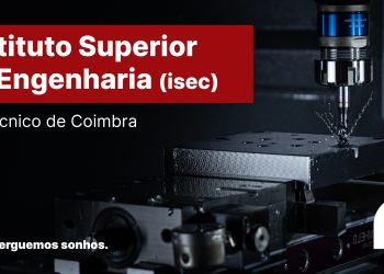 Instituto Superior de Engenharia do Politécnico de Coimbra: Uma referência nacional e internacional!