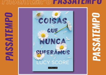 Habilita-te a ganhar o livro 'Coisas que Nunca Superámos' de Lucy Score