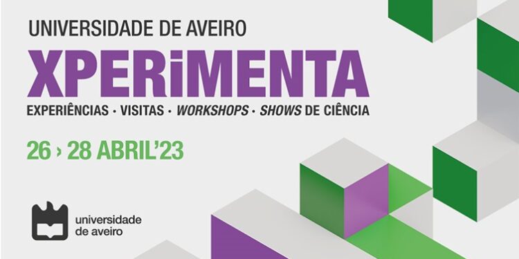 XPERiMENTA a Universidade de Aveiro de 26 a 28 de abril
