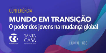 II Conferência Renascença Santa Casa dedicada à Juventude: "Mundo em Transição. O poder dos jovens na Mudança Global"