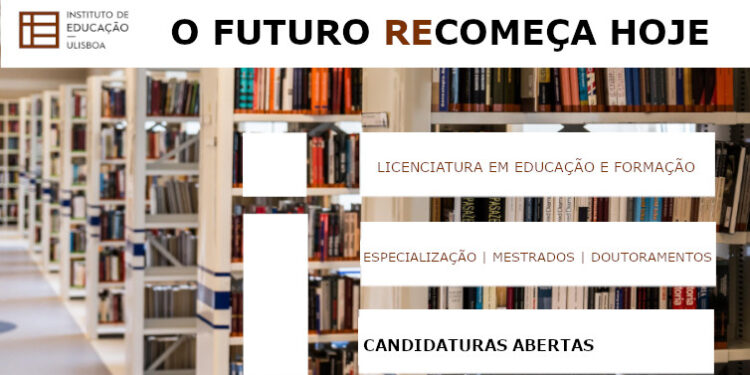 Educação e Formação? O teu futuro começa no Instituto de Educação da Universidade de Lisboa!