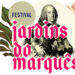Agarra-te bem... Vem aí o Festival Jardins do Marquês!