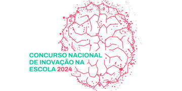 Concurso Nacional de Inovação na Escola 2024 com candidaturas abertas!