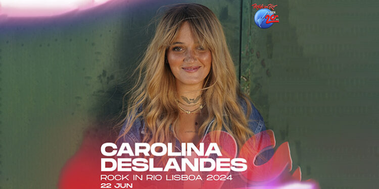 Carolina Deslandes confirmada no cartaz do Rock in Rio Lisboa