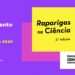 Ciência Viva dá a conhecer 107 (jovens) rostos no 2º volume do livro “Raparigas na Ciência”