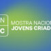 Mostra Nacional de Jovens Criadores abre candidaturas!