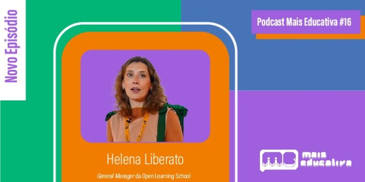 Podcast Mais Educativa #16 | Entrevista a Helena Liberato, General Manager da Open Learning School