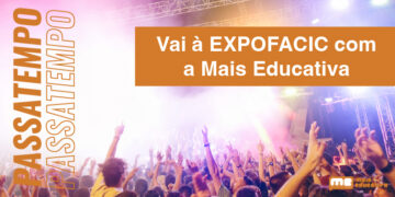 Vai à EXPOFACIC com a tua Mais Educativa